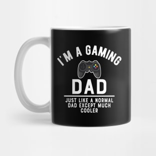 Gaming Dad - Like normal dad except much cooler Mug